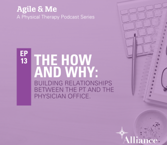 Episode 13: The How & Why of Building a Relationship between the Physical Therapist and Physician Office